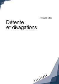 Détente et divagations
