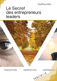 Le Secret des entrepreneurs leaders