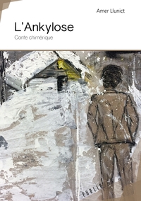L'Ankylose - Conte chimérique