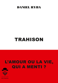 Trahison - l'amour ou la vie, qui a menti ?