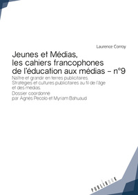 JEUNES ET MEDIAS - LES CAHIERS FRANCOPHONES DE L'EDUCATION AUX MEDIAS - N  9