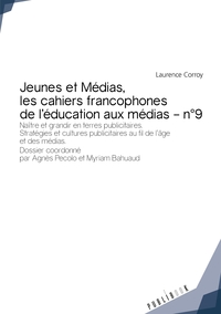 JEUNES ET MEDIAS - LES CAHIERS FRANCOPHONES DE L'EDUCATION AUX MEDIAS - N 9