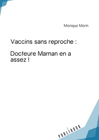 Vaccins sans reproche : Docteure Maman en a assez !