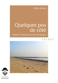 Quelques pas de côté - détours et flâneries en baie de Somme