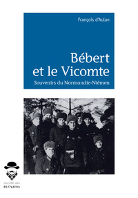 Bébert et le vicomte - souvenirs du Normandie-Niémen