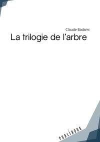 La trilogie de l'arbre