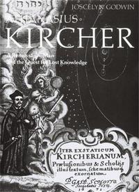 Athanasius Kircher A Renaissance Man and the Quest for Lost Knowledge /anglais