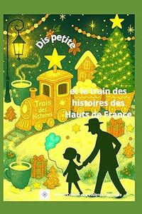 Dis petite et le train des histoires des Hauts de France