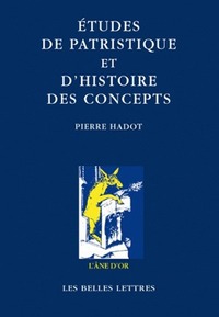 ETUDES DE PATRISTIQUE ET D'HISTOIRE DES CONCEPTS