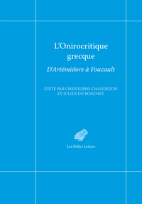 L'ONIROCRITIQUE GRECQUE - D'ARTEMIDORE A FOUCAULT