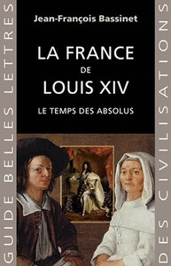 LA FRANCE DE LOUIS XIV - LE TEMPS DES ABSOLUS (1643-1715)