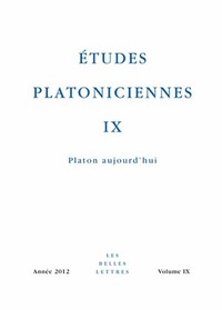 ETUDES PLATONICIENNES IX - PLATON AUJOURD'HUI