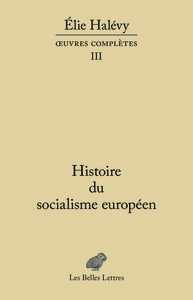 HISTOIRE DU SOCIALISME EUROPEEN - OEUVRES COMPLETES, TOME III