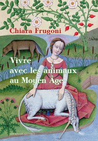 VIVRE AVEC LES ANIMAUX AU MOYEN AGE - HISTOIRES FANTASTIQUES ET FEROCES - ILLUSTRATIONS, COULEUR