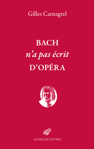 Bach n'a pas écrit d'opéra