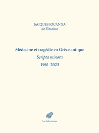 Médecine et tragédie en Grèce antique