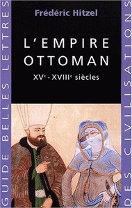 L'EMPIRE OTTOMAN - XVE - XVIIIE SIECLES