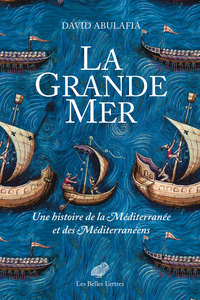 LA GRANDE MER - UNE HISTOIRE DE LA MEDITERRANEE ET DES MEDITERRANEENS - ILLUSTRATIONS, NOIR ET BLANC