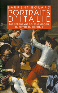 PORTRAITS D'ITALIE - LES ITALIENS VUS PAR LES FRANCAIS AU TEMPS DU BAROQUE 1580-1740