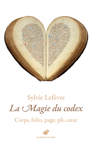 LA MAGIE DU CODEX - CORPS, FOLIO, PAGE, PLI, COEUR - ILLUSTRATIONS, NOIR ET BLANC