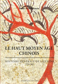 LE HAUT MOYEN AGE CHINOIS - HISTOIRE GENERALE DE LA CHINE (220-589) - ILLUSTRATIONS, NOIR ET BLANC