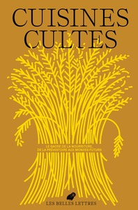 LE BULLETIN DES BELLES LETTRES N 5 - CUISINES CULTES. LE SACRE DE LA NOURRITURE, DE LA PREHISTOIRE A