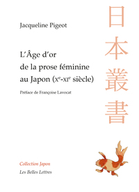 L'AGE D'OR DE LA PROSE FEMININE AU JAPON (XE-XIE SIECLE)