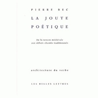 LA JOUTE POETIQUE - DE LA TENSON MEDIEVALE AUX DEBATS CHANTES TRADITIONNELS