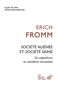 SOCIETE ALIENEE ET SOCIETE SAINE - DU CAPITALISME AU SOCIALISME HUMANISTE