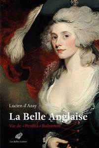 LA BELLE ANGLAISE - VIE DE  PERDITA  ROBINSON - ILLUSTRATIONS, COULEUR