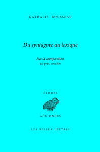 DU SYNTAGME AU LEXIQUE - SUR LA COMPOSITION EN GREC ANCIEN