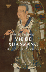 VIE DE XUANZANG, PELERIN ET TRADUCTEUR - BIOGRAPHIE DU MAITRE DE LA LOI TRIPITAKA RESIDANT AU MONAST