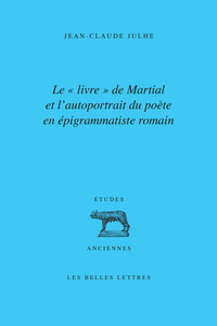 Le "Livre" de Martial et l'autoportrait du poète en épigrammatiste romain
