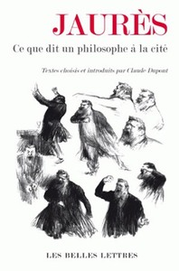 JAURES - CE QUE DIT UN PHILOSOPHE A LA CITE