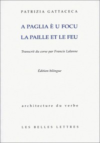 A PAGLIA E U FOCU. LA PAILLE ET LE FEU.