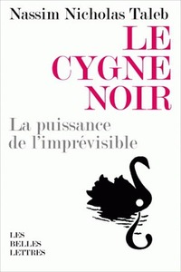 LE CYGNE NOIR - LA PUISSANCE DE L'IMPREVISIBLE