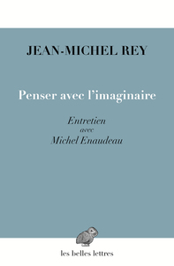 PENSER AVEC L'IMAGINAIRE - ENTRETIEN AVEC MICHEL ENAUDEAU