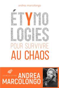 ETYMOLOGIES - POUR SURVIVRE AU CHAOS