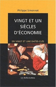 VINGT ET UN SIECLES D'ECONOMIE - EN VINGT ET UNE DATES-CLES