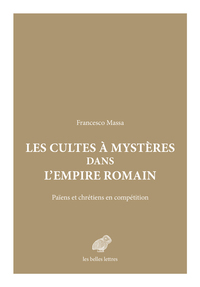 LES CULTES A MYSTERES DANS L'EMPIRE ROMAIN - PAIENS ET CHRETIENS EN COMPETITION - ILLUSTRATIONS, NOI