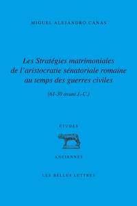 LES STRATEGIES MATRIMONIALES DE L ARISTOCRATIE SENATORIALE ROMAINE AU TEMPS DES GUERRES CIVILES - (6