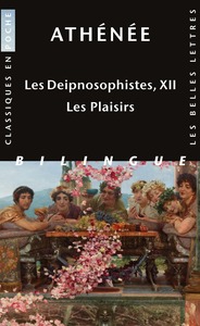 Les Deipnosophistes, livre XII