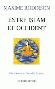 ENTRE ISLAM ET OCCIDENT. - ENTRETIENS AVEC G. D.KHOURY.