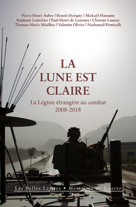 LA LUNE EST CLAIRE - LA LEGION ETRANGERE AU COMBAT, 2008-2018 - ILLUSTRATIONS, COULEUR