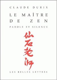 LE MAITRE DE ZEN - PAROLE ET SILENCE