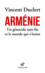 ARMENIE - UN GENOCIDE SANS FIN ET LE MONDE QUI SETEINT