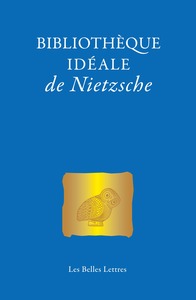 BIBLIOTHEQUE IDEALE DE NIETZSCHE