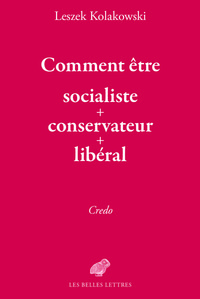 COMMENT ETRE SOCIALISTE+CONSERVATEUR+LIBERAL - CREDO