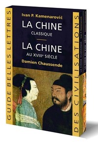 COFFRET CHINE : LA CHINE CLASSIQUE / LA CHINE AU XVIIIE SIECLE