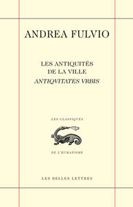 LES ANTIQUITES DE LA VILLE / ANTIQVITATES VRBIS - EDITION BILINGUE